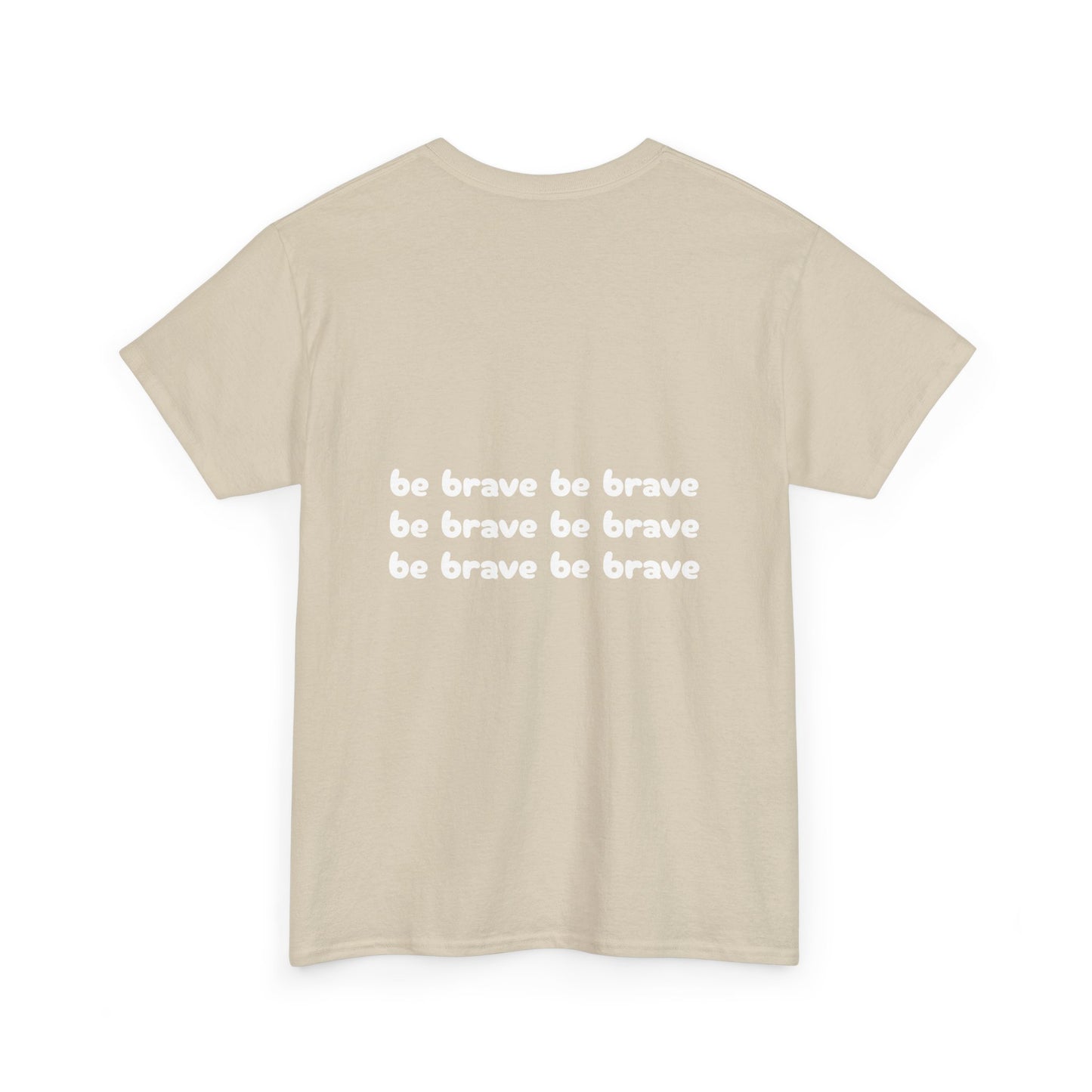 Unisex 'be brave' Tee