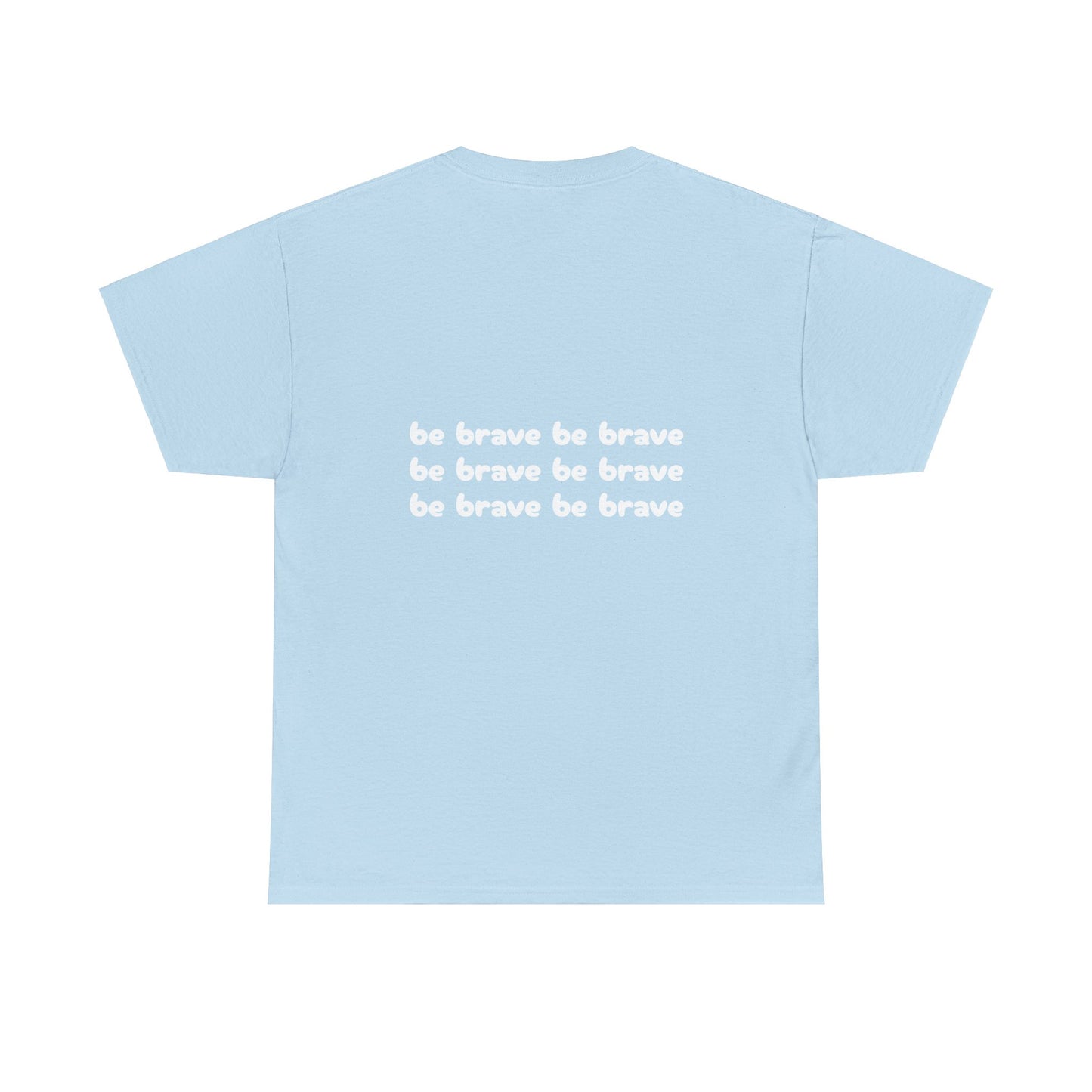 Unisex 'be brave' Tee