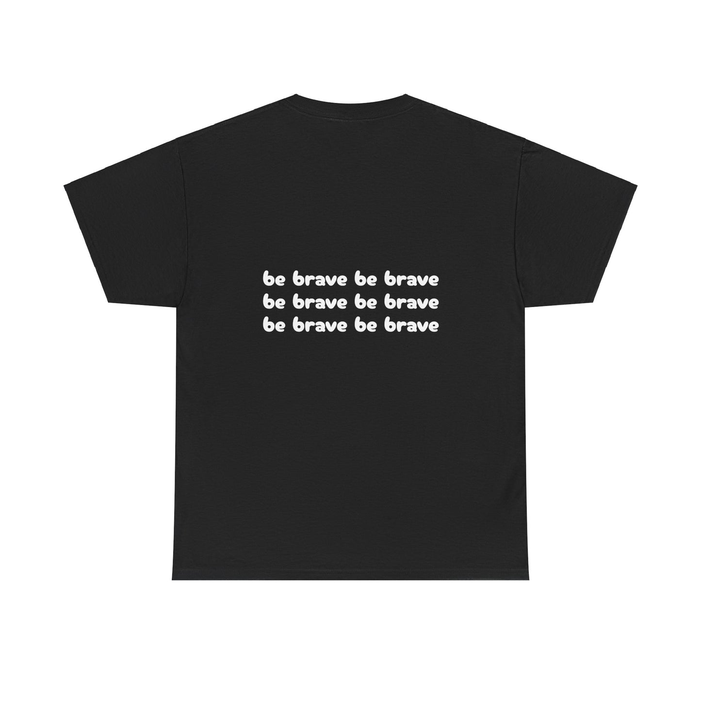 Unisex 'be brave' Tee