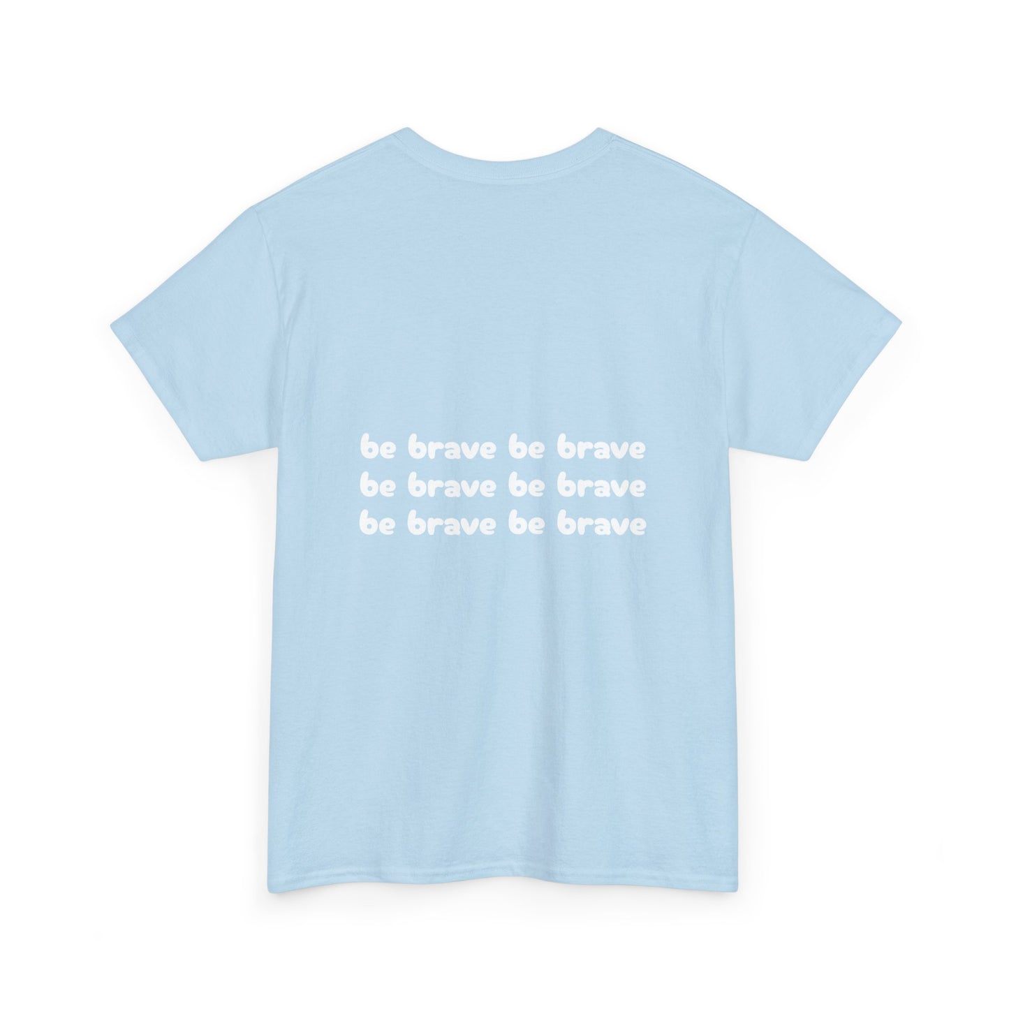 Unisex 'be brave' Tee
